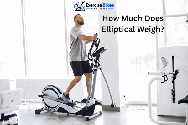 how much does elliptical weigh